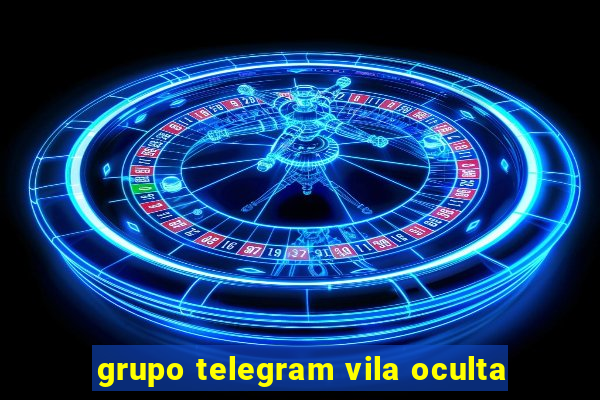 grupo telegram vila oculta